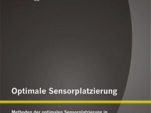 Optimale Sensorplatzierung: Methoden der optimalen Sensorplatzierung in der vibrationsbasierten Brückenüberwachung