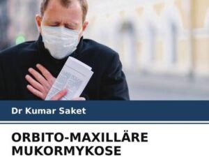 Orbito-Maxilläre Mukormykose