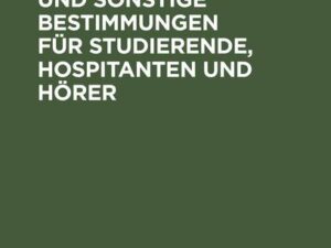 Ordnungen und sonstige Bestimmungen für Studierende, Hospitanten und Hörer