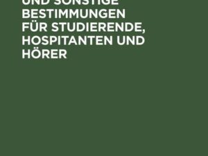 Ordnungen und sonstige Bestimmungen für Studierende, Hospitanten und Hörer