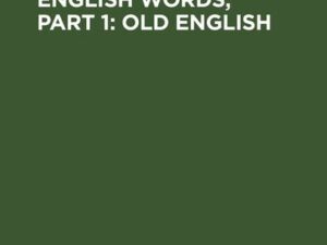 Organic history of English words, Part 1: Old English