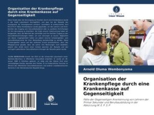 Organisation der Krankenpflege durch eine Krankenkasse auf Gegenseitigkeit