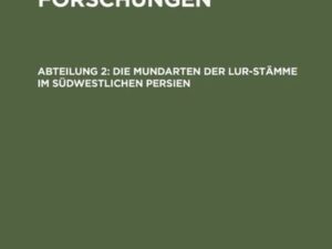 Oskar Mann: Kurdisch-persische Forschungen / Die Mundarten der Lur-Stämme im südwestlichen Persien