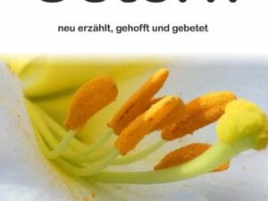 Ostern neu erzählt, gehofft und gebetet