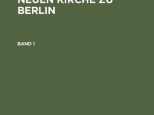 P. Kirmß: Predigten in der Neuen Kirche zu Berlin / P. Kirmß: Predigten in der Neuen Kirche zu Berlin. Band 1