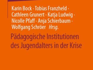 Pädagogische Institutionen des Jugendalters in der Krise