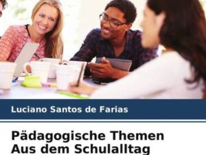 Pädagogische Themen Aus dem Schulalltag geschrieben