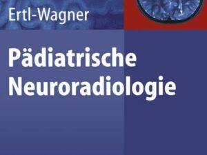 Pädiatrische Neuroradiologie