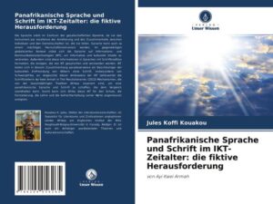 Panafrikanische Sprache und Schrift im IKT-Zeitalter: die fiktive Herausforderung