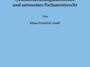 Parlamentarische Geschäftsordnungsautonomie und autonomes Parlamentsrecht.