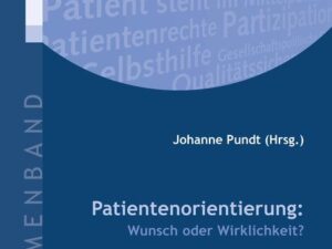 Patientenorientierung: Wunsch oder Wirklichkeit?