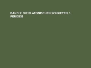 Paul Friedländer: Platon / Die Platonischen Schriften, 1. Periode