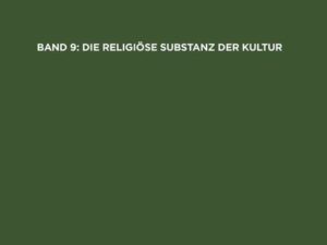 Paul Tillich: Gesammelte Werke / Die religiöse Substanz der Kultur