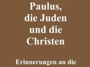 Paulus, die Juden und die Christen