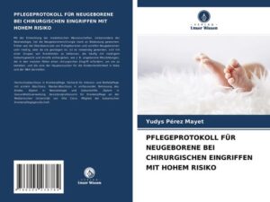 Pflegeprotokoll für Neugeborene bei Chirurgischen Eingriffen mit Hohem Risiko