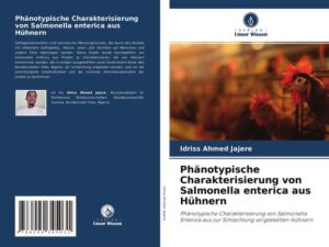 Phänotypische Charakterisierung von Salmonella enterica aus Hühnern