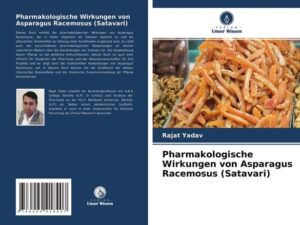 Pharmakologische Wirkungen von Asparagus Racemosus (Satavari)