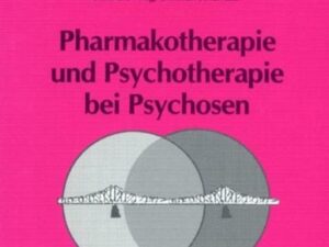 Pharmakotherapie und Psychotherapie bei Psychosen.