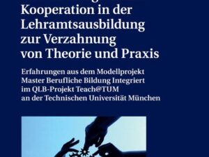 Phasenübergreifende Kooperation in der Lehramtsausbildung zur Verzahnung von Theorie und Praxis