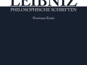 Philosophische Schriften / Nouveaux Essais