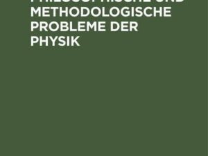 Philosophische und methodologische Probleme der Physik