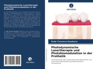 Photodynamische Lasertherapie und Photobiomodulation in der Prothetik