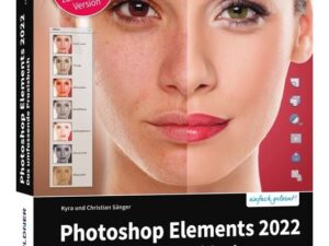 Photoshop Elements 2022 - Das umfangreiche Praxisbuch