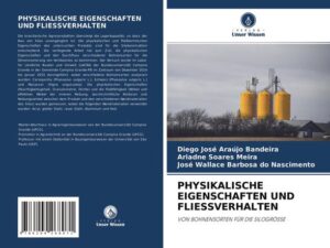 Physikalische Eigenschaften und Fliessverhalten