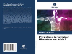 Physiologie der primären Hämostase von A bis Z