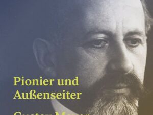 Pionier und Außenseiter Gustav Mayer