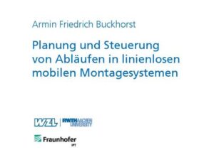 Planung und Steuerung von Abläufen in linienlosen mobilen Montagesystemen