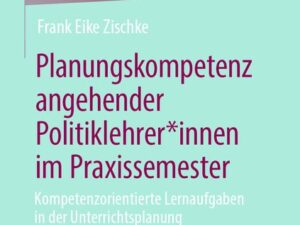 Planungskompetenz angehender Politiklehrer*innen im Praxissemester