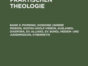 Poimenik, Koinonik (Innere Mission, Gustav-Adolf-Verein, Auslands-Diaspora, Ev. Allianz, Ev. Bund), Heiden- und Judenmission, Kybernetik