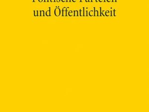 Politische Parteien und Öffentlichkeit