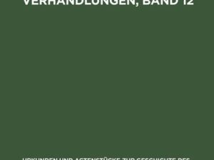 Politische Verhandlungen, Band 12