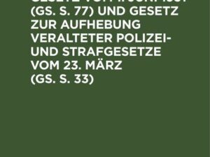 Polizeiverwaltungsgesetz vom 1. Juni 1931 (GS. S. 77) und Gesetz zur Aufhebung veralteter Polizei- und Strafgesetze vom 23. März (GS. S. 33)