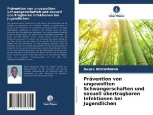 Prävention von ungewollten Schwangerschaften und sexuell übertragbaren Infektionen bei Jugendlichen