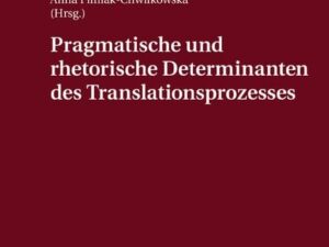 Pragmatische und rhetorische Determinanten des Translationsprozesses