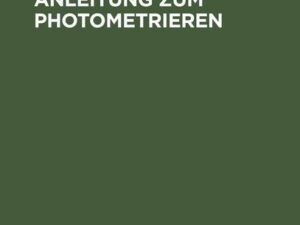 Praktische Anleitung zum Photometrieren