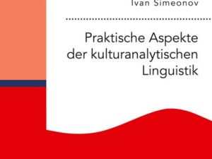 Praktische Aspekte der kulturanalytischen Linguistik