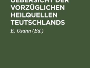 Praktische Uebersicht der vorzüglichen Heilquellen Teutschlands