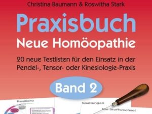 Praxisbuch Neue Homöopathie. Band 2