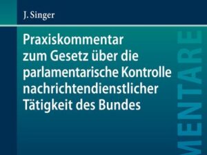 Praxiskommentar zum Gesetz über die parlamentarische Kontrolle nachrichtendienstlicher Tätigkeit des Bundes