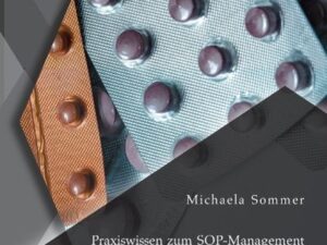 Praxiswissen zum SOP-Management im GxP Umfeld: Ein Wegweiser im pharmazeutischen Qualitätsmanagement