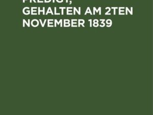 Predigt, gehalten am 2ten November 1839