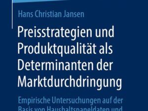 Preisstrategien und Produktqualität als Determinanten der Marktdurchdringung