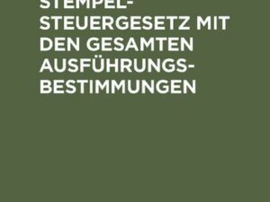 Preußisches Stempelsteuergesetz mit den gesamten Ausführungsbestimmungen