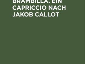 Prinzessin Brambilla. Ein Capriccio nach Jakob Callot