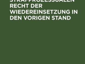 Probleme aus dem strafprozessualen Recht der Wiedereinsetzung in den vorigen Stand