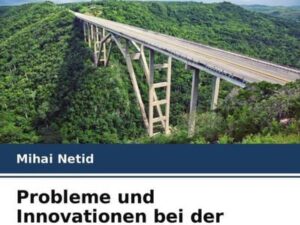 Probleme und Innovationen bei der Straßeninfrastruktur